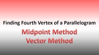 Fourth Vertex Of Parallelogram [upl. by Ycrep]