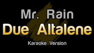 Mr Rain  Due Altalene Karaoke Testo [upl. by Regni538]