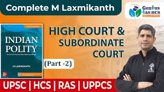 High Court amp Subordinate Court  Part2 l Indian Polity  M Laxmikanth Polity for UPSC HCS [upl. by Atnomed933]