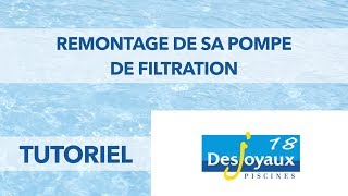 Tutoriel Desjoyaux 18  Remontage de sa pompe de filtration [upl. by Fatsug]