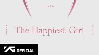 BLACKPINK  ‘The Happiest Girl’ Official Audio [upl. by Kataway]