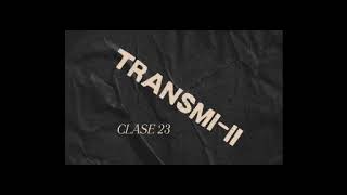 Clase 23 TransmiII [upl. by Ahsinac]