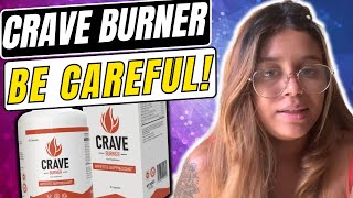 CRAVE BURNER ⛔❌BE CAREFUL⛔❌ Crave burner review  Crave burner supplement  Crave Burner buster [upl. by Garrek388]