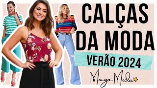 🔴9 CALÇAS NA MODA TENDÊNCIA VERÃO 2024  Maga Moda [upl. by Anatollo322]