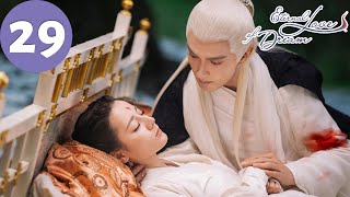 ENG SUB  Eternal Love of Dream  EP29  三生三世枕上书  Dilraba Gao Weiguang [upl. by Vijnas]