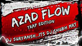 AZAD FLOW  PATLA SA CHORA 🔥 TRAP EDITION MIX🤯 2024 🎧DJ SURYANSH×DJ SHUBH🦁dollarmusicofficial [upl. by Tollmann]