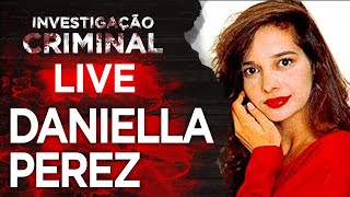 CASO DANIELLA PEREZ  INVESTIGAÇÃO CRIMINAL [upl. by Joappa]