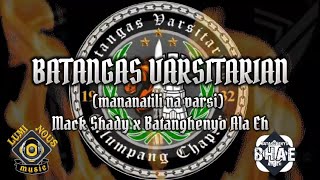 Mack Shady x Batanghenyo Ala eh  Batangas Varsitarian mananatili na varsi 1932 [upl. by Notfilc]