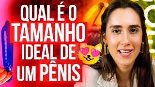 QUAL É O TAMANHO IDEAL DE UM PÊNIS [upl. by Rolph]