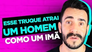 ESSE TRUQUE ATRAI UM HOMEM COMO UM IMÃ [upl. by Miun]