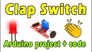 How To Make Clap Switch with Arduino and Sound Sensor  Arduino projects [upl. by Auohp685]