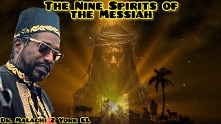 Dr Malachi Z York EL  The Nine Spirits of The Messiah [upl. by Ecerehs]