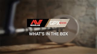 GPX 6000 Learn 1 Whats In The Box  Minelab Metal Detectors [upl. by Nodnarb]