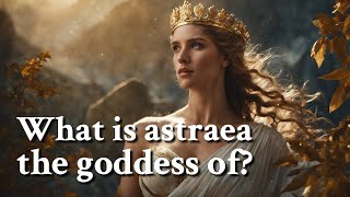 What is astraea the goddess of Greek Mythology Story [upl. by Groh]