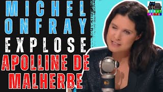 MICHEL ONFRAY EXPLOSE APOLLINE DE MALHERBE LA JOURNALISTE DE BFM AUX ORDRES DE LA MACRONIE [upl. by Blanch]