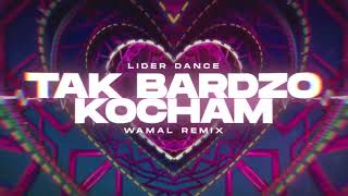 Lider Dance  Tak Bardzo Kocham WAMAL REMIX [upl. by Aibun461]