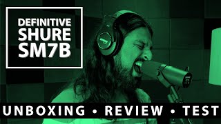 The DEFINITIVE Shure SM7B review  Unboxing  Vocal and Guitar test [upl. by Ashling]