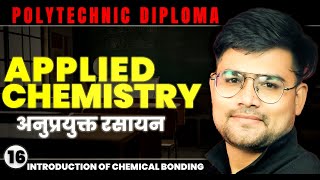 16 INTRODUCTION OF CHEMICAL BONDING  Applied Chemistry  Polytechnic 1st Semester  by Rahul sir [upl. by Berfield]