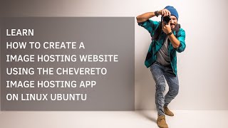 LEARN HOW TO CREATE A IMAGE HOSTING WEBSITE USING THE CHEVERETO IMAGE HOSTING APP ON LINUX UBUNTU [upl. by Angelique]
