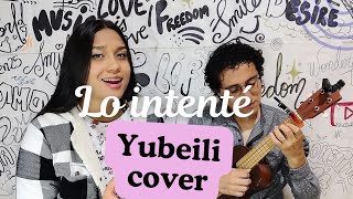 Lo intenté  Yubeili  cover [upl. by Macnamara466]