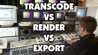 Transcode vs Render vs Export Explained by a Professional Video Editor [upl. by Varini]