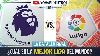 La Liga vs Premier League  Cuál es la MEJOR LIGA del Futbol Europeo [upl. by Nic]