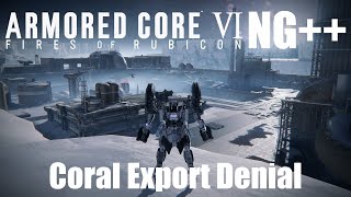 Coral Export Denial  Armored Core 6 NG Walkthrough [upl. by Curson]