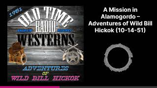 A Mission in Alamogordo – Adventures of Wild Bill Hickok 101451 [upl. by Suilmann]