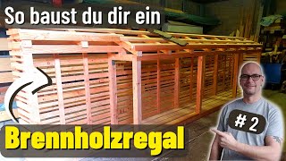 Brennholzregal selbst bauen Teil 2 EINFACH GEMACHT [upl. by Yelah]