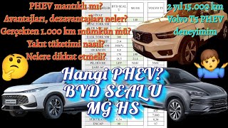 Hangi PHEV Plugin Hibrid BYD Seal U mu MG HS mi 2 yıl15 bin km Volvo PHEV deneyimim [upl. by Zul]