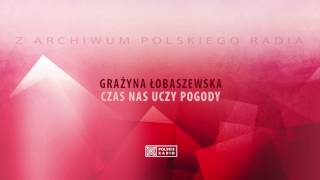 Grażyna Łobaszewska  Czas nas uczy pogody [upl. by Azila]