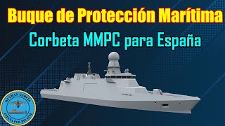 BUQUE DE PROTECCIÓN MARÍTIMA CORBETA MMPC para ESPAÑA🇪🇸🇪🇸🇪🇸 [upl. by Yreffej922]