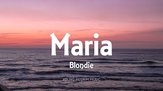 Blondie  Maria Lyrics [upl. by Gnihc]