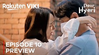 Dear Hyeri  Episode 10 Preview  Shin Hye Sun  Kang Hoon  Lee Jin Wook ENG SUB [upl. by Esahc]