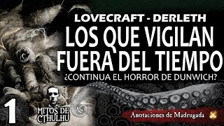 Los que vigilan fuera del tiempo 12 LOVECRAFT  Derleth  MITOS DE CTHULHU [upl. by Elana]