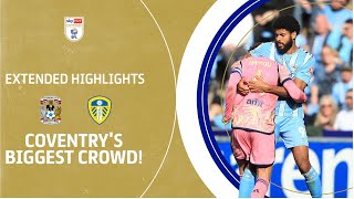 SKY BLUES BIGGEST CROWD  Coventry City v Leeds United extended highlights [upl. by Collete]