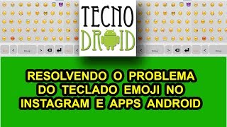 Resolvendo o Problema do Teclado Emoji no Instagram e Apps Android [upl. by Ahsimin]