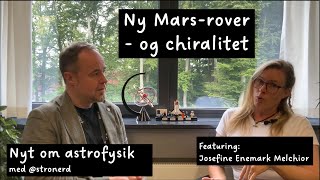 Ny Marsrover og chiralitet feat Josefine Enemark Melchior [upl. by Swerdna]