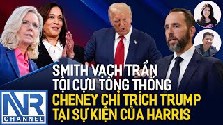 lsDuyen LeNgoc Jack Smith vạch trần tội cựu TT Liz Cheney chỉ trích Trump tại sự kiện của Harris [upl. by Hinkle]