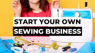 How to Start a Sewing Business From Home  SEWING BUSINESS [upl. by Redyr905]