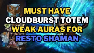 Must Have Cloudburst Totem WA  Resto Shaman M Tips [upl. by Katzman370]