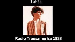 Lobão  Radio Transamerica 1988 [upl. by Tor912]