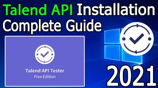 How to Install and use Talend API Tester in Windows 10  2021 Update  Complete Step by Step Guide [upl. by Angelique]