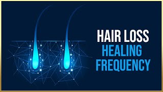 Alopecia Treatment  Hair Loss Healing Music  Hair Growth Binaural Beats  Thick amp Long Hair SG90 [upl. by Casie]