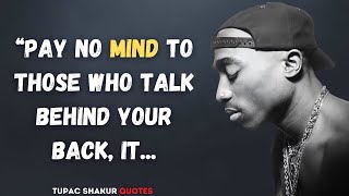 Tupac Shakur Quotes About Life That Will Inspire You  Words of Wisdom [upl. by Annayram]