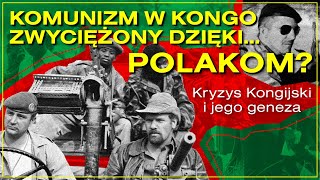 Komunizm w Kongo zwyciężony dzięki Polakom  Kryzys Kongijski i jego geneza [upl. by Lennard]