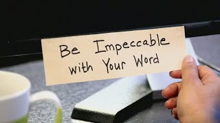 The Four Agreements – Lesson 4 of 10 – The First Agreement Be Impeccable With Your Word [upl. by Nogam]