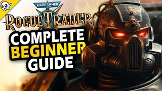 Warhammer 40k Rogue Trader Ultimate Beginner Guide [upl. by Kjersti]