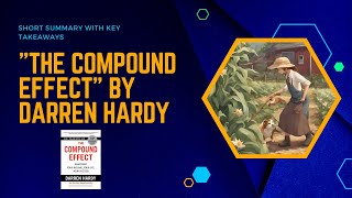 The Compound Effect by Darren Hardy  Short Summary with Key Takeaways booksummary mustreadbook [upl. by Amaryl]