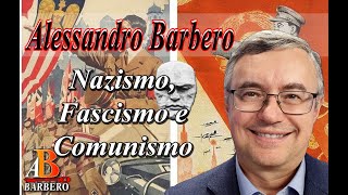 Alessandro Barbero  Nazismo Fascismo e Comunismo [upl. by Cooperman]